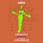 Late Replies, Crewcutz – Roomin EP
