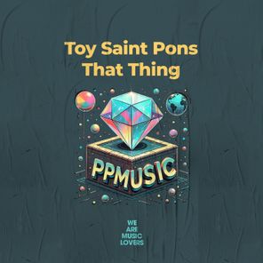 Toy Saint Pons - That Thing 1 Toy Saint Pons – That Thing