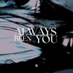 CMAX – Always Been You
