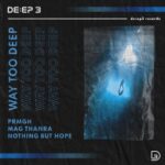 PRMGH, Mag Thanra – Way Too Deep