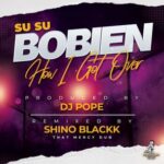 Shino Blackk, Su Su Bobien – How I Got Over (That Mercy Dub)