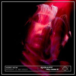RYOUUP?, rey violet – HERE NOW