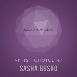 Nikolay Mikryukov, Andres W – Artist Choice 47: Sasha Busko