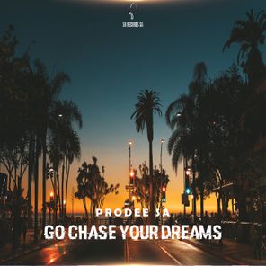 PRODEE SA - Go Chase Your Dreams 1 PRODEE SA – Go Chase Your Dreams