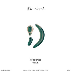 El Kupa – Be With You