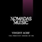 Vincent Ache’ – The Positivy Inside Of Me
