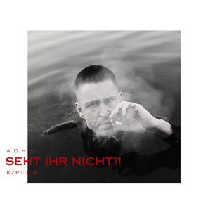 A.D.H.S. – SEHT IHR NICHT?!