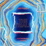 AstroSoul Deep, DotGov – The Trials