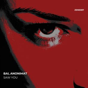 Anonimat, Bai – Saw You