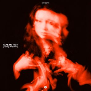 MIRAC SARI – Take Me High (Falling With You)
