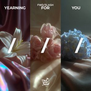 fwd/slash – Yearning For You