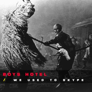 Boys Hotel – We Used to Skype