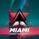 Legacy By Adam Y – Miami