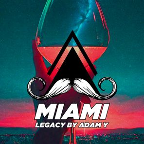 Legacy By Adam Y – Miami