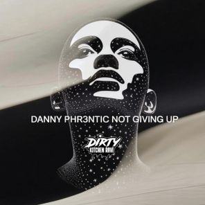 Danny Phr3ntic – Not Giving Up