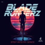 Blade Runnerz – Step Into My Space