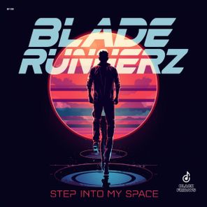 Blade Runnerz – Step Into My Space