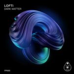 Lofti – Dark Matter