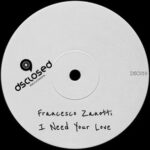 Francesco Zanotti – I need Your Love