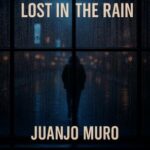 Juanjo Muro – Lost in the Rain