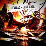 Hewlaq – Last Call