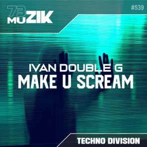 Ivan Double G – Make U Scream