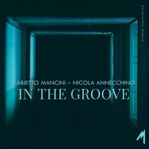 Fabietto Mancini, Nicola Annecchino – In The Groove