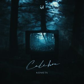 Kometa – Calibre