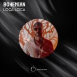 BOHEMIAN – Loca Loca