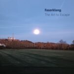 Faserklang – The Art to Escape