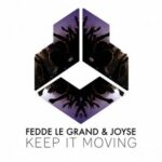 Fedde Le Grand, Joyse – Keep it Moving