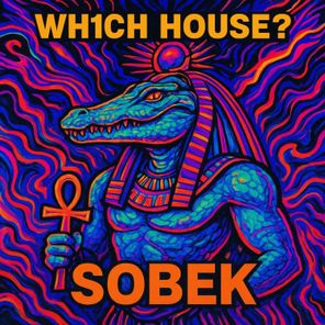 King Felix, Wh1ch House? – Sobek