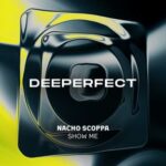 Nacho Scoppa – Show Me