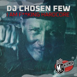 Technohead, DJ Chosen Few – I Am Fucking Hardcore