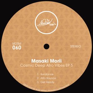Masaki Morii – Cosmic Deep Afro Vibes EP 5