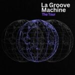 La Groove Machine – The Tour