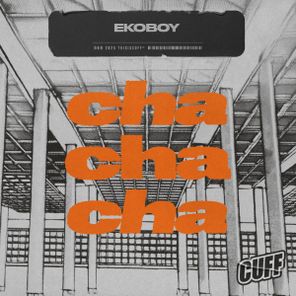 Ekoboy – Cha Cha Cha
