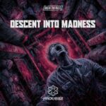 Break The Rules, Proteaz – Descent Into Madness