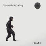 Salem – Stealth Walking