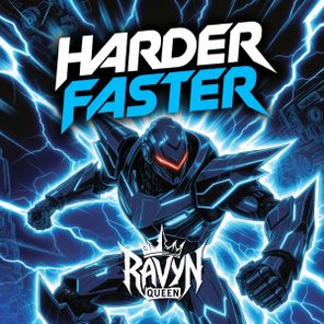 RAVYN QUEEN – Harder Faster