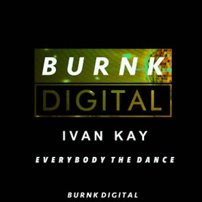 Ivan Kay - Everybody The Dance 1 Ivan Kay – Everybody The Dance