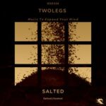 Twolegs – Salted