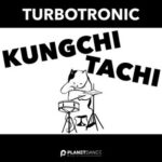 Turbotronic – Kungchi Tachi