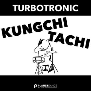 Turbotronic – Kungchi Tachi