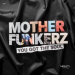 Mother Funkerz – You Got The Soul