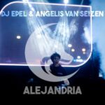 DJ EPEL, Angelis Van Seizen - Alejandria 3 DJ EPEL, Angelis Van Seizen – Alejandria
