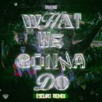 Escuro, Unkind – What We Gonna Do (Escuro Remix)
