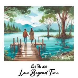 Betibwe – Love Beyond Time