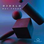 DjDelo – Out There