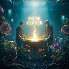 Come Closer – One Bro